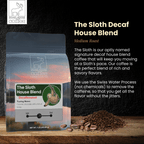 The Sloth - Decaf House Medium-Light Roast Blend